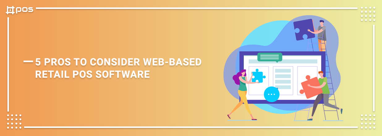 5 Pros to Consider Web-Based Retail POS Software